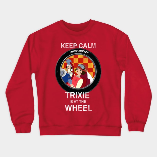 Keep Calm Trixie is at the wheel - borderless - distressed Crewneck Sweatshirt by DistractedGeek